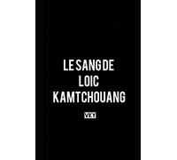 LE SANG DE LOIC KAMTCHOUANG