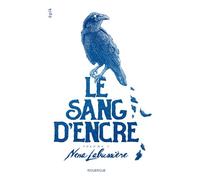 Le sang d'encre - volume 1 - Nena Labussière - Rouergue - broché - Roman adolescent