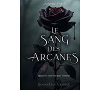 Le Sang des Arcanes: Quand le coeur bat pour l'ennemi (Romantasy)