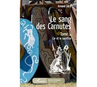 Armand Clery – Le sang des Carnutes – Tome 1 : L'or et le sacrifice
