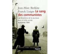 Le sang des communistes - les bataillons de la jeunesse dans la lutte armée Automne 1941.