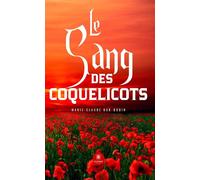 Le sang des coquelicots - Marie-Claude Bur-Bobin - Le Lys Bleu - broché - Témoignage