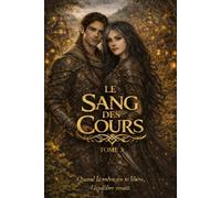 Le Sang des Cours: Quand la mémoire se libère L'équilibre renait