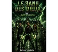 Le Sang des Dieux: Tome 2 - L'Ombre de la Guerre