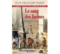 Le sang des farines Une enquête de Nicolas Le Floch - Jean-François Parot - Lattes - broché - Roman