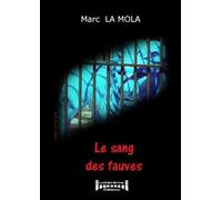 Le sang des fauves - Marc La Mola - Sudarenes - broché - Roman