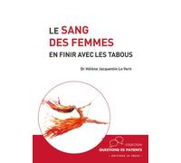 Le sang des femmes En finir avec les tabous - Jacquemin le vern hélène - In Press Eds - broché - Guide