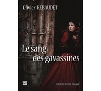 Le Sang Des Gavassines - Olivier Rebaudet - Du Mot Passant Eds - broché - Roman