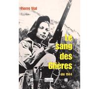 Le sang des Glières: Eté 1944