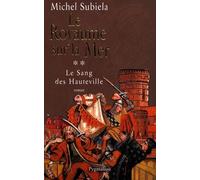Le Sang Des Hauteville - Tome 2 - Le Royaume Sur La Mer - (1063-1130)