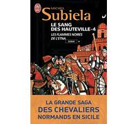 Le Sang des Hauteville, Tome 4: Les flammes noires de l'Etna (1166-1194)