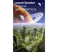Le sang des immortels Laurent Genefort (Auteur)