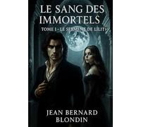 Le sang des immortels: Tome I : Le serment de Lilith