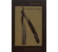 Le Sang Des Lilas - Une Mère Mélancolique Égorge Ses Quatre Enfants En Mai 1885 À Genève