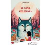 Le sang des louves - Sabine Jean - L'harmattan - broché - Théâtre