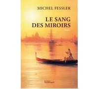 Le sang des miroirs - Michel Fessler - Telemaque - broché - Essai