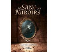 Le Sang des Miroirs - Valentin Dubrulle - Hello Editions - ebook (ePub) - Roman