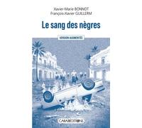 Le sang des nègres Version augmentée - Xavier-Marie Bonnot - Caraibeditions - broché - Essai