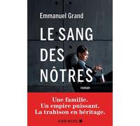 Le Sang des nôtres - Emmanuel Grand - Albin Michel - ebook (ePub) - Roman