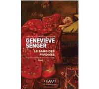 Geneviève Senger – Le Sang des pivoines – Roman – Broché