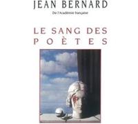 Le Sang des poètes Jean Bernard (Auteur)