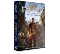 Le Sang des Princes Tome 2: L'Éveil des Illustres
