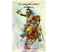 Le sang des sabres sombres - André Israël - Encre Rouge - broché - Roman