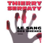Le Sang des sirènes Thierry Serfaty (Auteur)