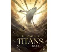 Le Sang des Titans: Tome 1