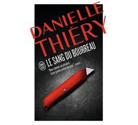 Le sang du bourreau Une enquête de la commissaire Edwige Marion - Danielle Thiéry - J'ai Lu - Poche - Roman