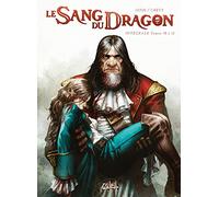 Le Sang du dragon - Intégrale T10 à T12