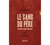 Le sang du pere - un meurtre cinématographique - essai Édition augmentée - Sylvain Durain - Verbe Haut Editions Du - broché - Essai