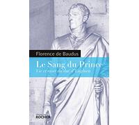 Le Sang du Prince: Vie et mort du duc d'Enghien
