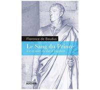 Le Sang Du Prince - Vie Et Mort Du Duc D'enghien