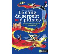 Le sang du serpent à plumes – Journal de la conquête du Mexique