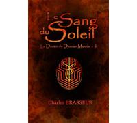 Le Sang du Soleil: Le Destin du Dernier Monde 1