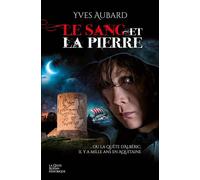Le sang et la pierre - ou la quête d'Albéric, il y a mille ans en Aquitaine - Yves Aubard - Geste - broché - Roman