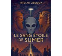 Le Sang Étoilé de Sumer - Tristan Abouda - Bookelis - broché - Récit