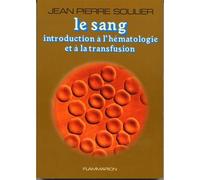 Le Sang - Introduction À L'hématologie Et À La Transfusion
