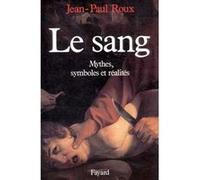 Le Sang Jean-Paul Roux (Auteur)