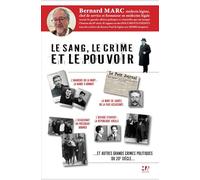 Le sang, le crime et le pouvoir: Les crimes politiques en France au début du 20ème siècle examinés au scalpel