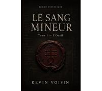 Le Sang Mineur: Tome 1 - L’Outil