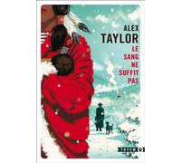 Le sang ne suffit pas - Alex Taylor - Gallmeister - Poche - Roman