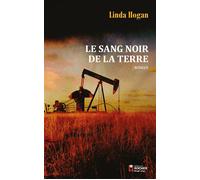Le Sang noir de la terre - Linda Hogan - Rocher Eds Du - broché - Roman