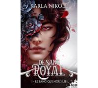 Le sang qui nous lie: De Sang Royal, T1