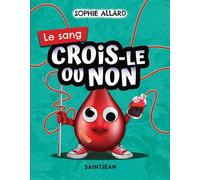 Le sang - Sophie Allard - Saint-Jean Eds - broché - Document jeunesse