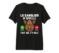 Le Sanglier m'appelle Faut Que J'y Aille Chasseur Sanglier T-Shirt Haut de Gamme
