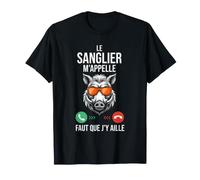 Le Sanglier m'appelle Faut Que j'y aille Humour Chasse T-Shirt