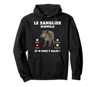 Le Sanglier m'appelle Humour Chasse Gibiers Sweat à Capuche