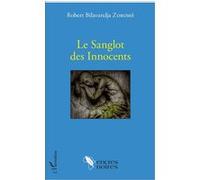 Le Sanglot des Innocents Robert Bilavandja Zoromé (Auteur)